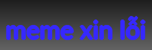 meme xin lỗi